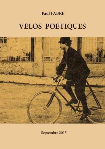 Couverture du livre « Vélos poétiques » de Paul Fabre aux éditions Lulu