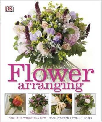 Couverture du livre « Flower arranging » de Stephen Wicks et Mark Welford aux éditions Dorling Kindersley