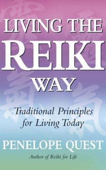 Couverture du livre « Living The Reiki Way » de Quest Penelope aux éditions Little Brown Book Group Digital