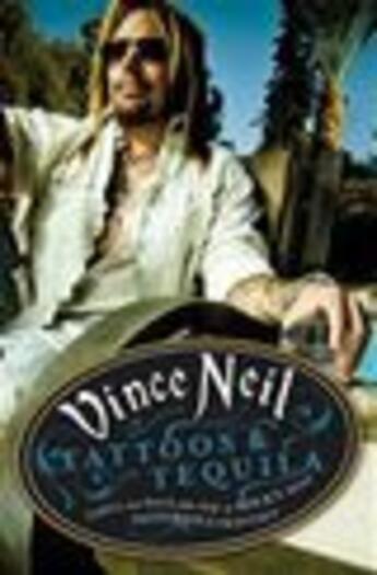 Couverture du livre « Tattoos & Tequila » de Vince Neil aux éditions Orion