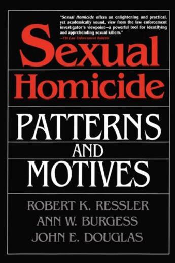 Couverture du livre « Sexual Homicide: Patterns and Motives- Paperback » de Ressler Robert K aux éditions Free Press