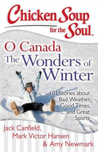 Couverture du livre « Chicken Soup for the Soul: O Canada The Wonders of Winter » de Newmark Amy aux éditions Chicken Soup For The Soul