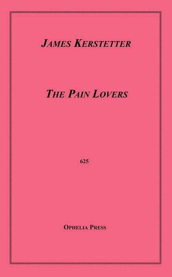 Couverture du livre « The Pain Lovers » de James Kerstetter aux éditions Epagine