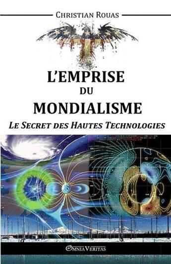 Couverture du livre « L'emprise du mondialisme ; le secret des hautes technologies » de Christian Rouas aux éditions Omnia Veritas