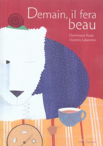 Couverture du livre « Demain, Il Fera Beau » de Dominique Kopp et Charlotte Labaronne aux éditions Gautier Languereau