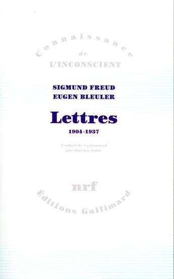 Couverture du livre « Lettres 1904-1937 » de Eugen Bleuler et Sigmund Freud aux éditions Gallimard