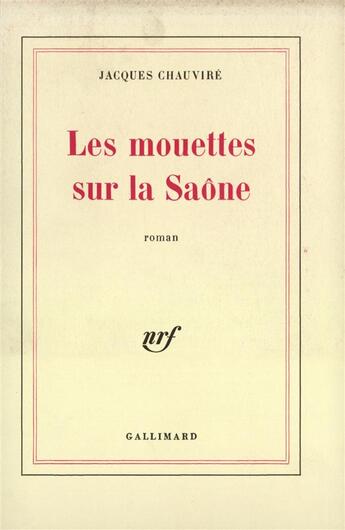 Couverture du livre « Les Mouettes Sur La Saone » de Jacques Chauvire aux éditions Gallimard