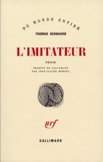 Couverture du livre « L'imitateur » de Thomas Bernhard aux éditions Gallimard