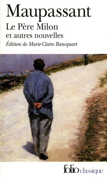 Couverture du livre « Le père Milon et autres nouvelles » de Guy de Maupassant aux éditions Folio