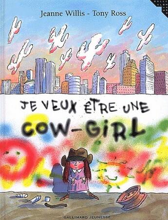 Couverture du livre « Je veux être une cow-girl » de Willis/Ross aux éditions Gallimard-jeunesse