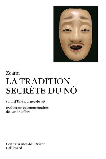 Couverture du livre « La tradition secrete du nô ; Une journée de nô » de Zeami aux éditions Gallimard