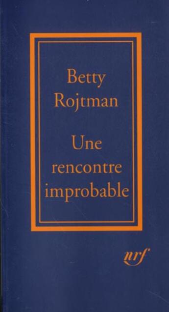 Couverture du livre « Une Rencontre improbable : Équivoques de la destinée » de Betty Rojtman aux éditions Gallimard