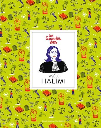 Couverture du livre « Les grandes vies ; Gisèle Halimi » de Jessie Magana aux éditions Gallimard-jeunesse