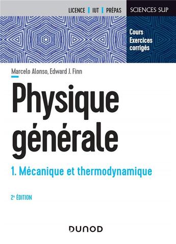 Couverture du livre « Physique générale Tome 1 ; mécanique et thermodynamique (2e édition) » de Marcelo Alonso et Edward J. Finn aux éditions Dunod