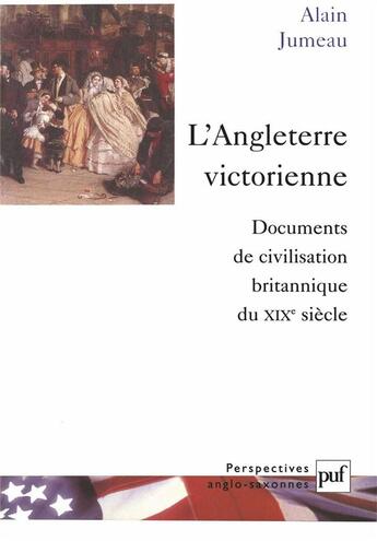 Couverture du livre « L'Angleterre victorienne » de Alain Jumeau aux éditions Puf