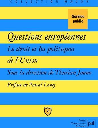 Couverture du livre « Questions européennes ; le droit et les politiques de l'Union » de Thurian Jouno aux éditions Belin Education