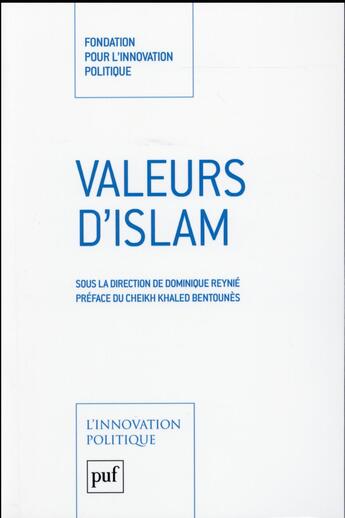 Couverture du livre « Les valeurs de l'islam » de Fondation Pour L'Innovation Politique aux éditions Puf