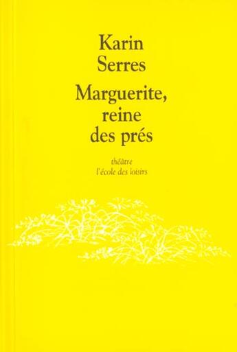 Couverture du livre « Marguerite, reine des pres » de Karin Serres aux éditions Ecole Des Loisirs