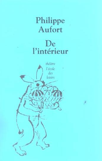 Couverture du livre « De l interieur » de Aufort Philippe aux éditions Ecole Des Loisirs