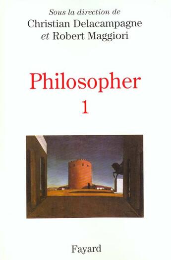 Couverture du livre « Philosopher -Tome I » de Delacampagne C. aux éditions Fayard