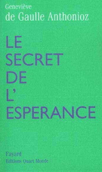 Couverture du livre « Le Secret De L'Esperance » de Genevieve De Gaulle-Anthonioz aux éditions Fayard