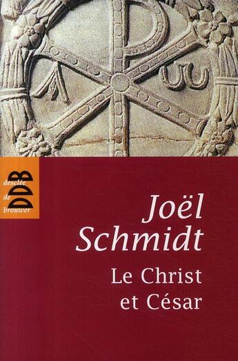 Couverture du livre « Le Christ et César » de Joël Schmidt aux éditions Desclee De Brouwer