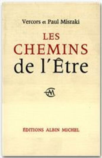 Couverture du livre « Les chemins de l'être » de Paul Misraki et Vercors aux éditions Albin Michel