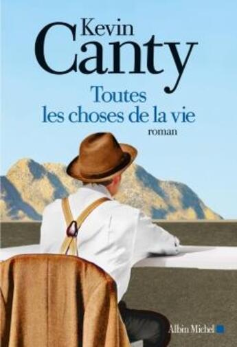 Couverture du livre « Toutes les choses de la vie » de Kevin Canty aux éditions Albin Michel