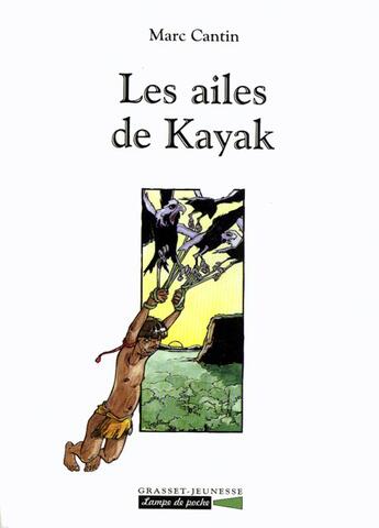 Couverture du livre « Les ailes de Kayak » de Marc Cantin aux éditions Grasset Jeunesse