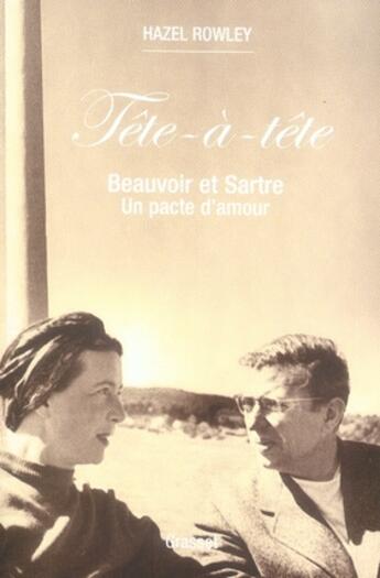 Couverture du livre « Tete-a-tete - beauvoir et sartre : un pacte d'amour » de Rowley Hazel aux éditions Grasset