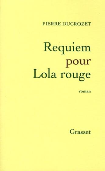 Couverture du livre « Requiem pour Lola rouge » de Pierre Ducrozet aux éditions Grasset