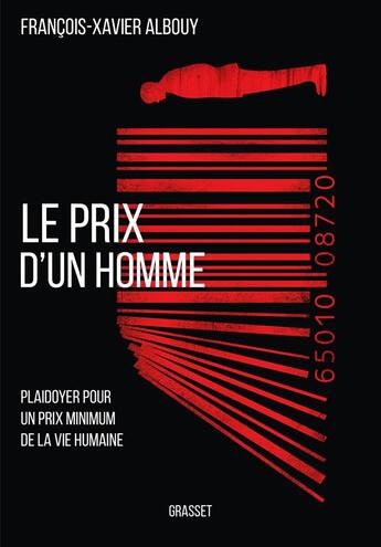 Couverture du livre « Le prix d'un homme ; plaidoyer pour un prix minimum de la vie humaine » de Francois-Xavier Albouy aux éditions Grasset