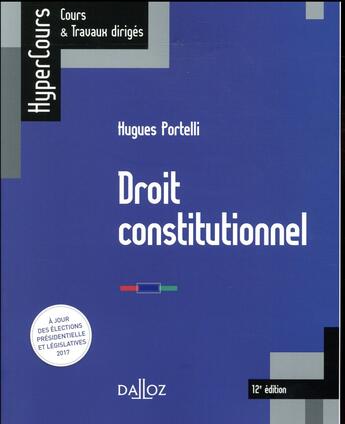 Couverture du livre « Droit constitutionnel (12e édition) » de Hugues Portelli aux éditions Dalloz