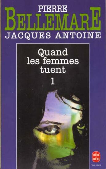 Couverture du livre « Quand les femmes tuent » de Bellemare-P+Antoine- aux éditions Le Livre De Poche