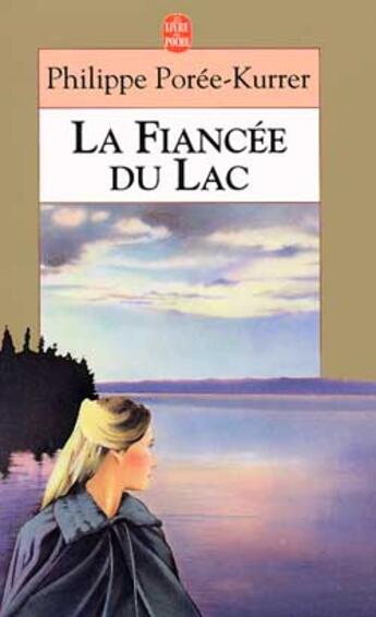 Couverture du livre « La fiancee du lac » de Poree-Kurrer-P aux éditions Le Livre De Poche