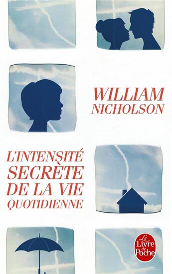 Couverture du livre « L'intensité secrète de la vie quotidienne » de William Nicholson aux éditions Le Livre De Poche