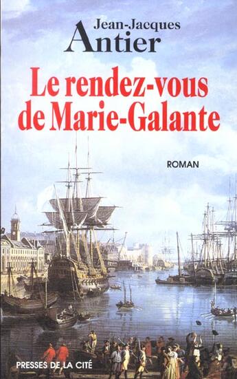 Couverture du livre « Le rendez-vous de marie-galante » de Jean-Jacques Antier aux éditions Presses De La Cite