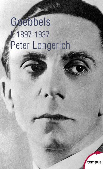 Couverture du livre « Goebbels Tome 1 ; 1897-1937 » de Peter Longerich aux éditions Tempus/perrin