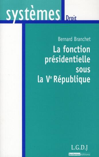 Couverture du livre « La fonction presidentielle sous la ve republique » de Branchet B. aux éditions Lgdj