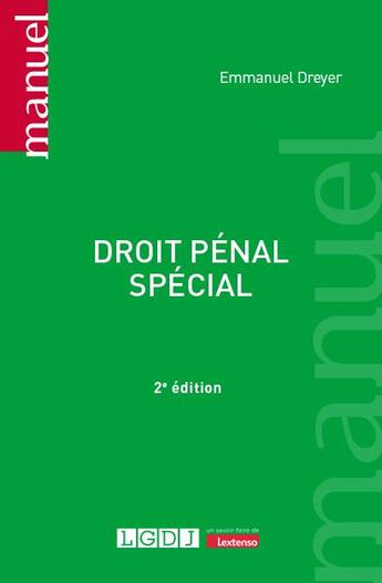 Couverture du livre « Droit pénal spécial (2e édition) » de Emmanuel Dreyer aux éditions Lgdj