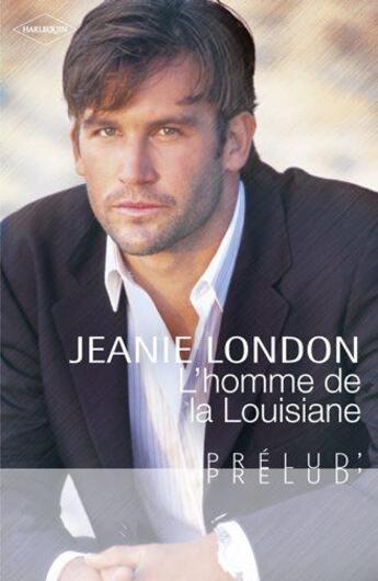 Couverture du livre « L'homme de la Louisiane » de Jeanie London aux éditions Harlequin