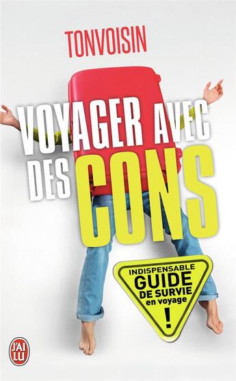 Couverture du livre « Voyager avec des cons » de Tonvoisin aux éditions J'ai Lu