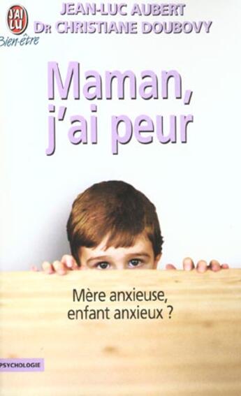 Couverture du livre « Maman, j'ai peur » de Jean-Luc Aubert aux éditions J'ai Lu