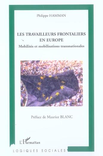 Couverture du livre « Travailleurs frontaliers en europe - mobilites et mobilisations transnationales » de Philippe Hamman aux éditions L'harmattan