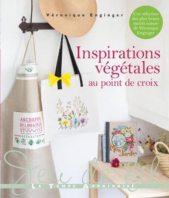 Couverture du livre « Inspirations végétales au point de croix » de Veronique Enginger aux éditions Le Temps Apprivoise