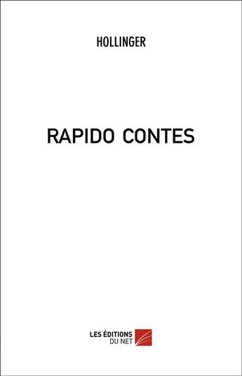 Couverture du livre « Rapido contes » de Hollinger aux éditions Editions Du Net