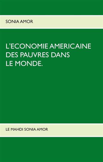 Couverture du livre « L'économie américaine des pauvres dans le monde » de Sonia Amor aux éditions Books On Demand