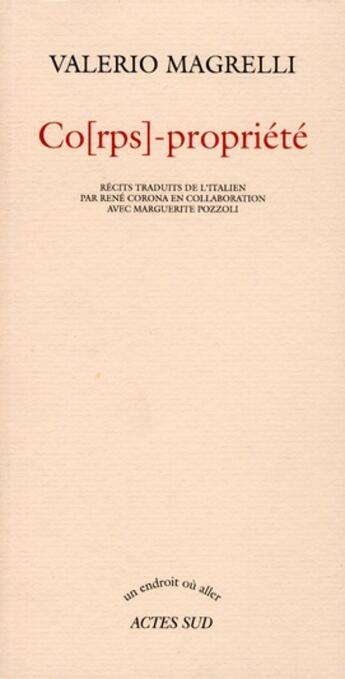 Couverture du livre « Co(rps)-propriété » de Valerio Magrelli aux éditions Actes Sud