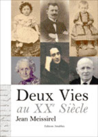 Couverture du livre « Deux Vies Aux Xx Siecle » de Jean Meissirel aux éditions Amalthee