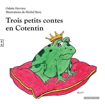 Couverture du livre « Trois petits contes en Cotentin » de Odette Hervieu aux éditions Complicites